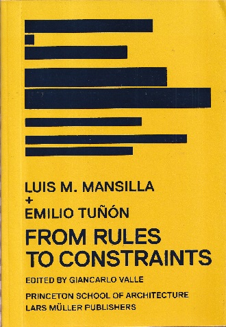 Luis M Mansilla Emilio Tunon From Rules To Constraints 英 ルイス モレノ マンシーリャ エミリオ トゥニョン Giancarlo Valle Ed Princeton School Of Architecture 明倫館書店 古本 中古本 古書籍の通販は 日本の古本屋 日本の古本屋